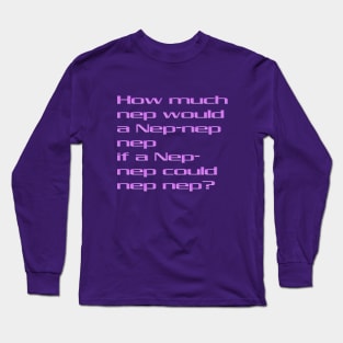 How Much Nep? Long Sleeve T-Shirt